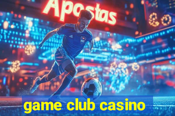 game club casino