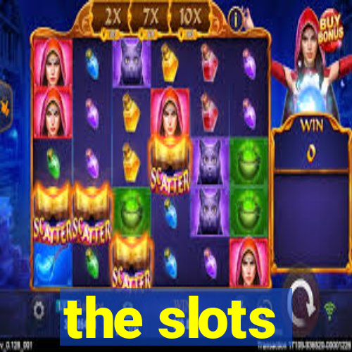 the slots