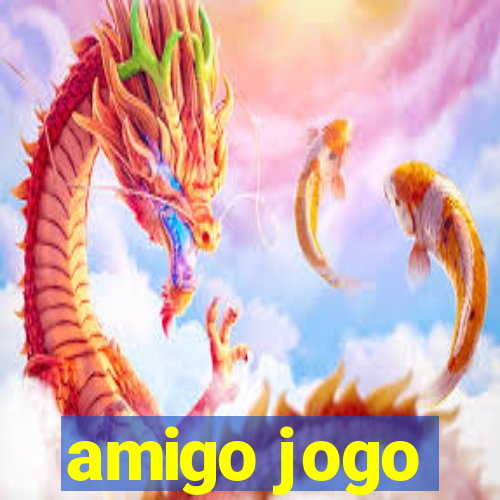 amigo jogo