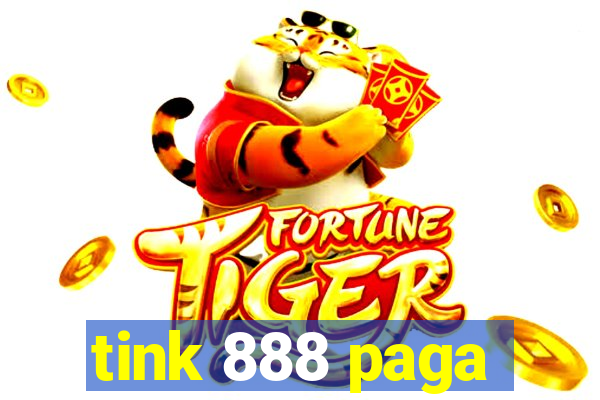 tink 888 paga