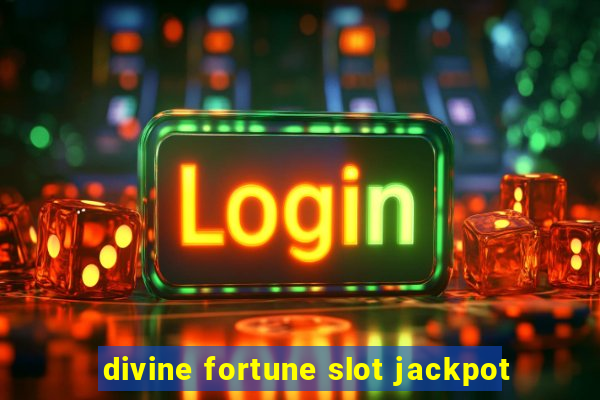 divine fortune slot jackpot