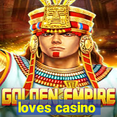 loves casino