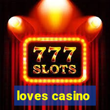 loves casino