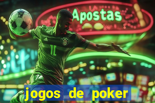 jogos de poker valendo dinheiro