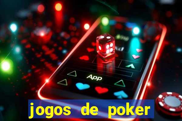 jogos de poker valendo dinheiro