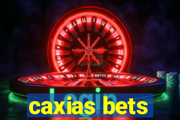 caxias bets