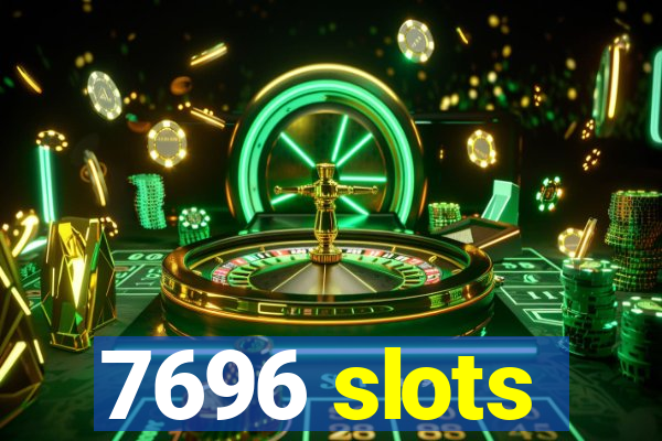 7696 slots