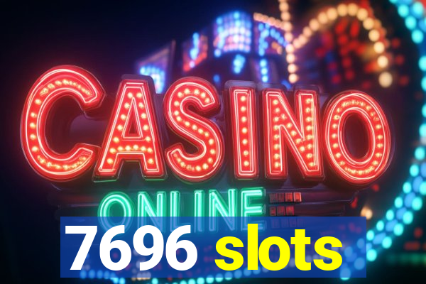 7696 slots