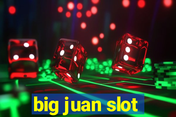 big juan slot