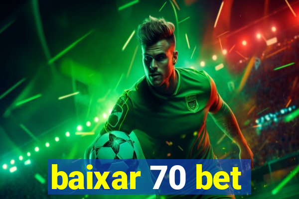 baixar 70 bet