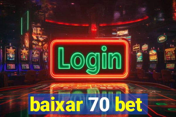 baixar 70 bet