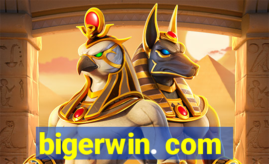 bigerwin. com