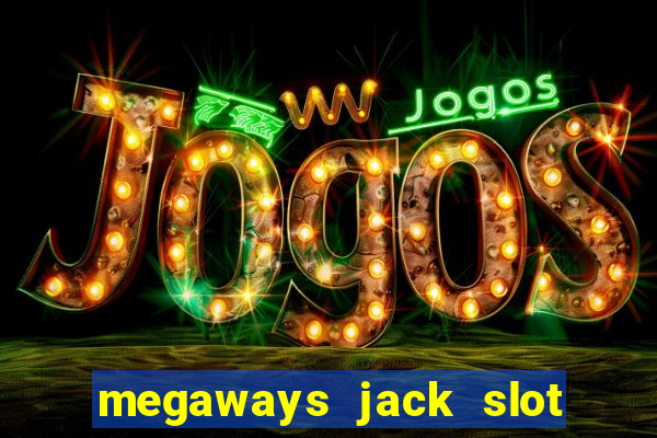 megaways jack slot free play