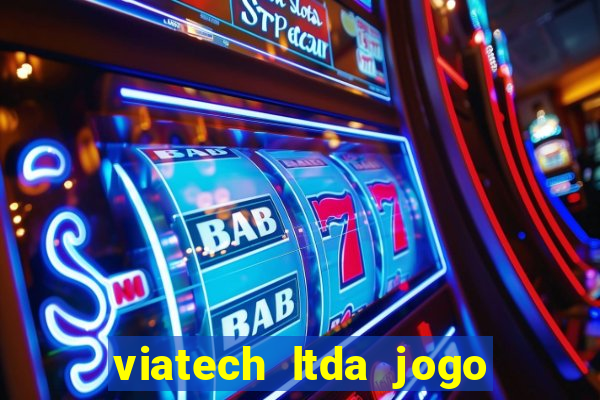 viatech ltda jogo de aposta