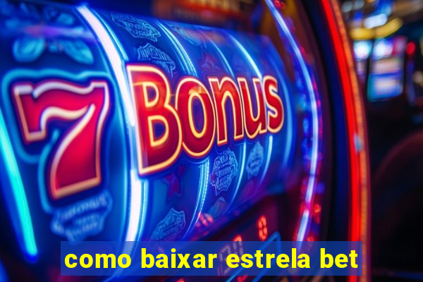 como baixar estrela bet