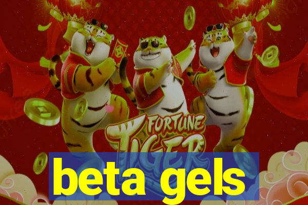 beta gels