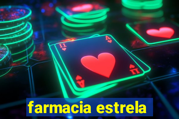 farmacia estrela