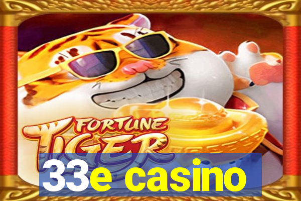 33e casino