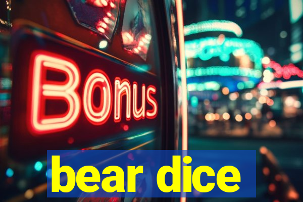 bear dice