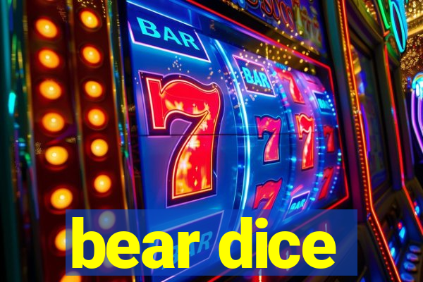 bear dice