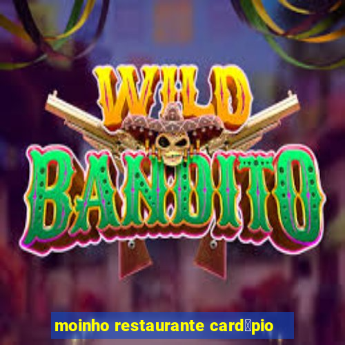 moinho restaurante card谩pio