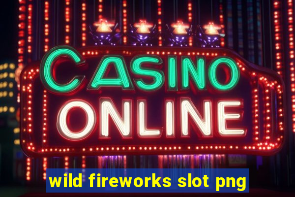 wild fireworks slot png