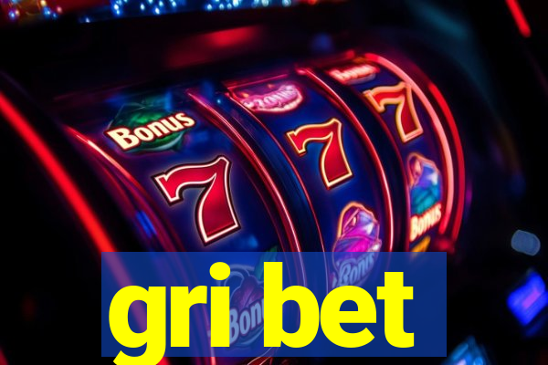 gri bet