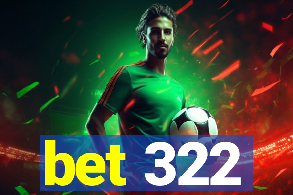 bet 322