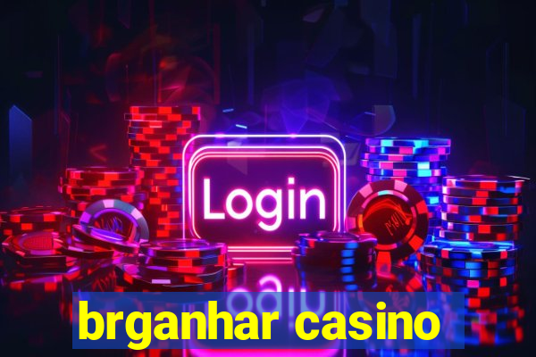 brganhar casino