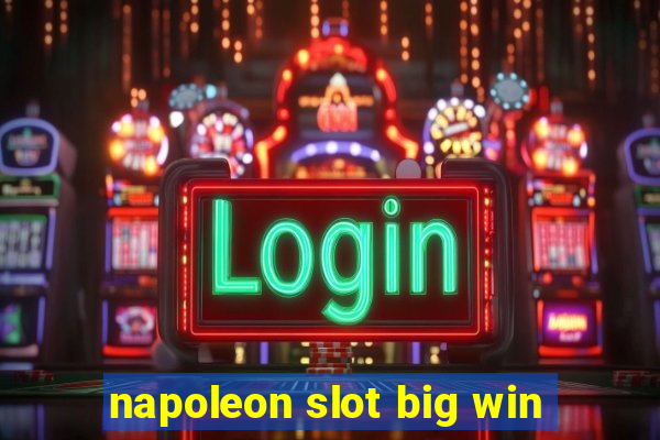 napoleon slot big win