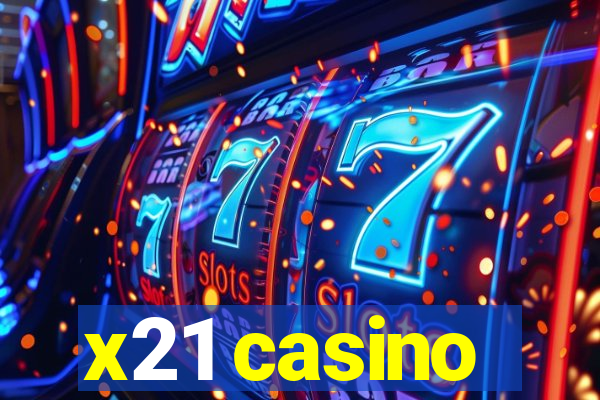 x21 casino