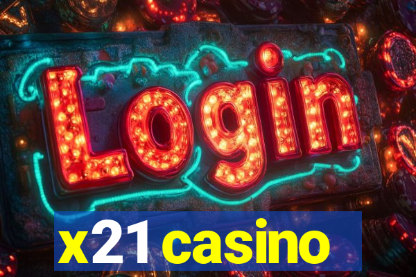 x21 casino