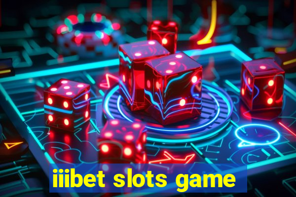 iiibet slots game