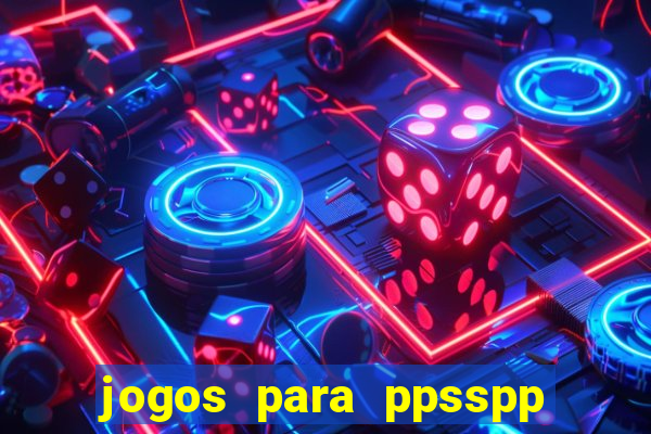 jogos para ppsspp download android