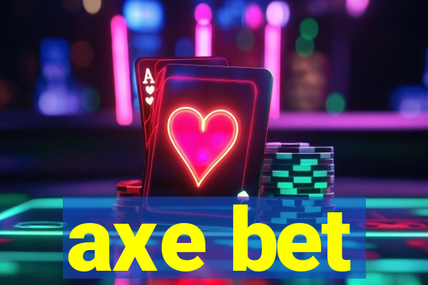 axe bet