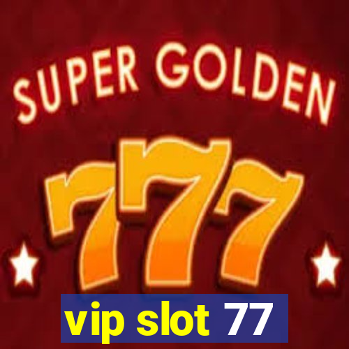 vip slot 77