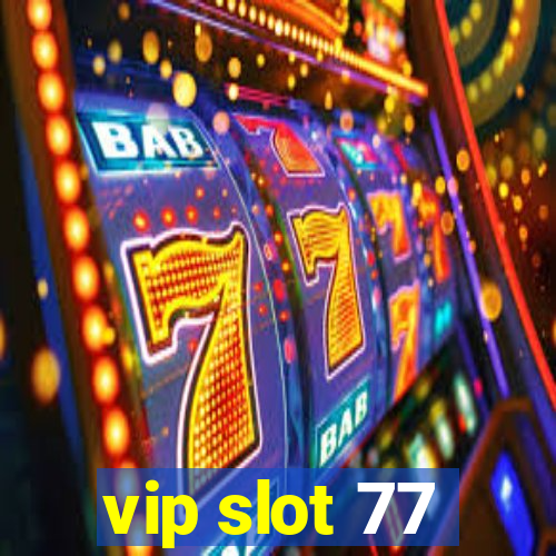 vip slot 77