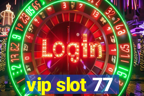 vip slot 77