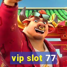 vip slot 77