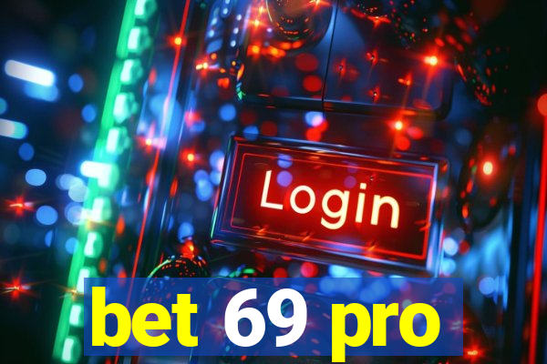 bet 69 pro