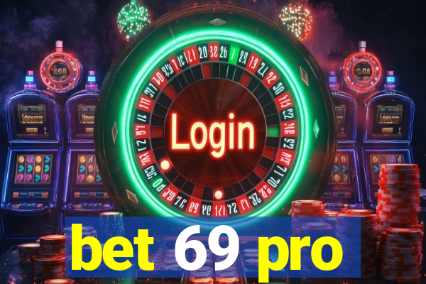 bet 69 pro