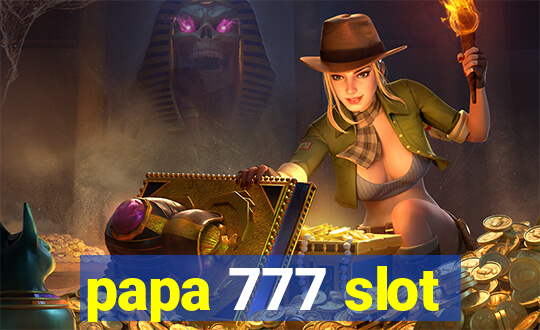 papa 777 slot