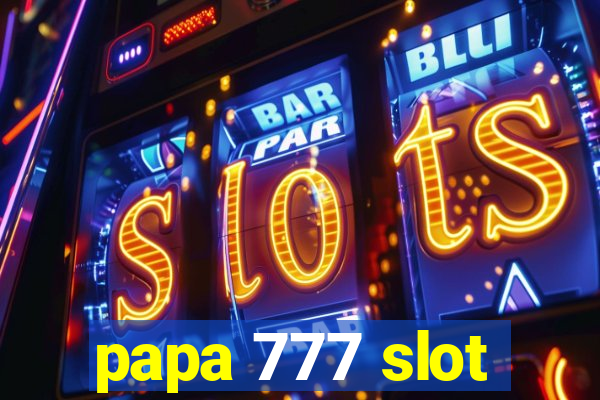 papa 777 slot