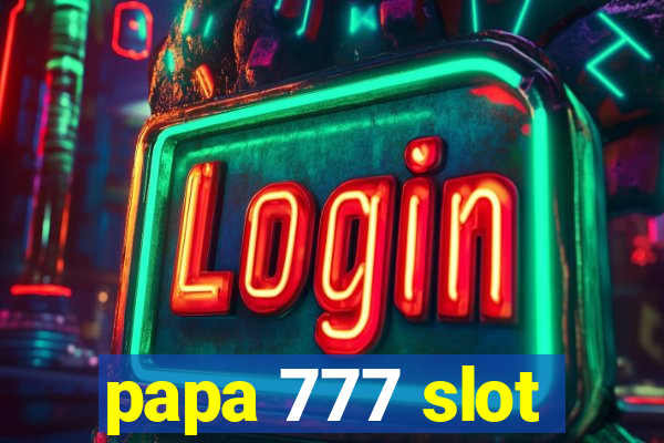 papa 777 slot