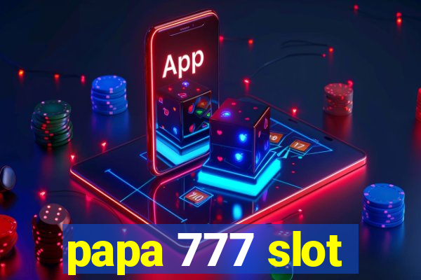 papa 777 slot