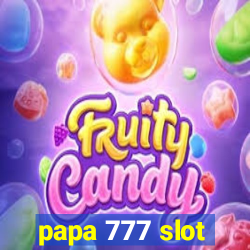 papa 777 slot