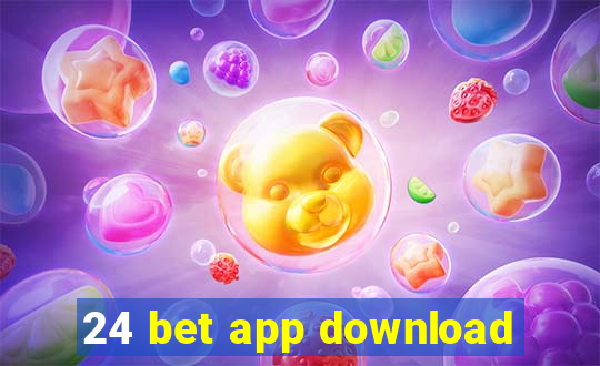 24 bet app download