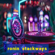 ronin stackways slot free play