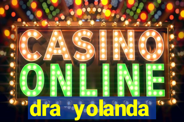 dra yolanda fernandes malta bettin