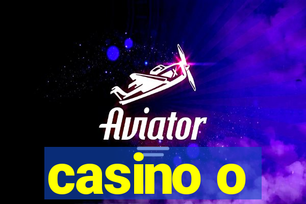 casino o